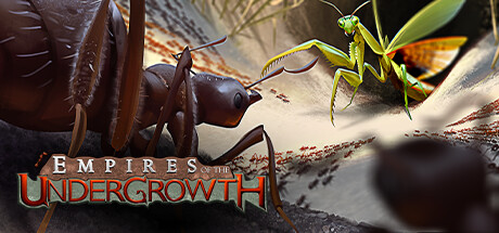 Empires of the Undergrowth Empires of the Undergrowth